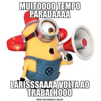 MUITOOOO TEMPO PARADAAAALARISSSAAAA VOLTA AO TRABALHOOO