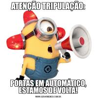 ATENÇÃO TRIPULAÇÃO:PORTAS EM AUTOMÁTICO, ESTAMOS DE VOLTA!