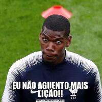 EU NÃO AGUENTO MAIS LIÇÃO!!