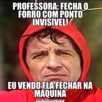 PROFESSORA: FECHA O FORRO COM PONTO INVISÍVEL!EU VENDO ELA FECHAR NA MÁQUINA