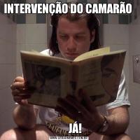 INTERVENÇÃO DO CAMARÃO        JÁ! 
