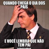 QUANDO CHEGA O DIA DOS PAISE VOCÊ LEMBRA QUE NÃO TEM PAI