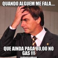 QUANDO ALGUEM ME FALA....QUE AINDA PAGA 80,00 NO GAS !!!