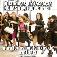 Quando as professoras NOVAS no grupo corrempara ler os posts fixos de Florbela