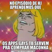 NO EPISÓDIO DE HJ APRENDEMOS QUEOS APPS GAYS TB SERVEM PRA COMPRAR MACONHA