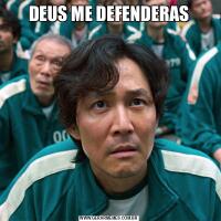 DEUS ME DEFENDERAS