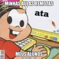 MINHAS AULAS REMOTASMEUS ALUNOS