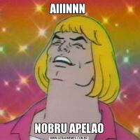 AIIINNN NOBRU APELAO