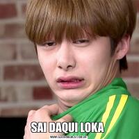 SAI DAQUI LOKA 