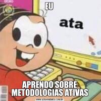 EU APRENDO SOBRE METODOLOGIAS ATIVAS