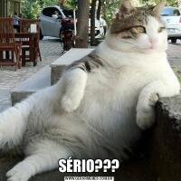 SÉRIO???