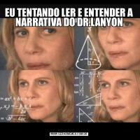 EU TENTANDO LER E ENTENDER A NARRATIVA DO DR.LANYON