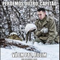 PERDEMOS OUTRO, CAPITÃOVÁ EM PAZ, ROLIM