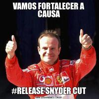 VAMOS FORTALECER A CAUSA#RELEASE SNYDER CUT