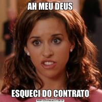 AH MEU DEUSESQUECI DO CONTRATO