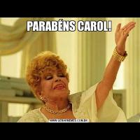 PARABÉNS CAROL!