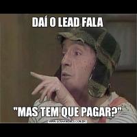 DAÍ O LEAD FALA