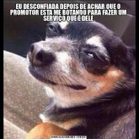 EU DESCONFIADA DEPOIS DE ACHAR QUE O PROMOTOR ESTA ME BOTANDO PARA FAZER UM SERVIÇO QUE É DELE