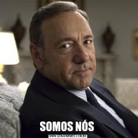 SOMOS NÓS 