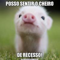 POSSO SENTIR O CHEIRODE RECESSO!