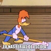EU NAS FÉRIAS DE ESCOLA:
