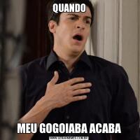 QUANDOMEU GOGOIABA ACABA