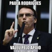 PAULA RODRIGUES VALEU PELO APOIO