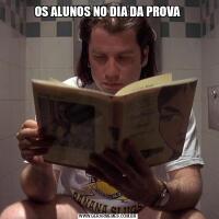 OS ALUNOS NO DIA DA PROVA