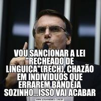 VOU SANCIONAR A LEI 