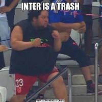 INTER IS A TRASH