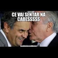 CE VAI SENTAR NA CABESSSSS