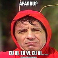 APAGOU?EU VI, EU VI, EU VI…….