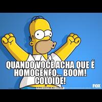 QUANDO VOCÊ ACHA QUE É HOMOGÊNEO… BOOM! COLÓIDE!