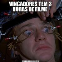 VINGADORES TEM 3 HORAS DE FILME 