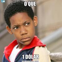 O QUE 1 DÓLAR