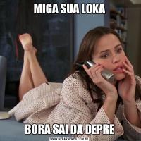 MIGA SUA LOKABORA SAI DA DEPRE