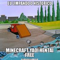 EU LIMPANDO O HISTORICOMINECRAFT YAOI HENTAI FREE