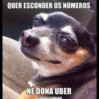 QUER ESCONDER OS NÚMEROSNÉ DONA UBER