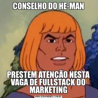 CONSELHO DO HE-MANPRESTEM ATENÇÃO NESTA VAGA DE FULLSTACK DO MARKETING