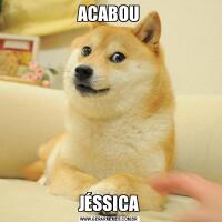 ACABOUJÉSSICA