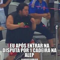 EU APÓS ENTRAR NA DISPUTA POR 1 CADEIRA NA ALEP