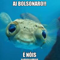 AI BOLSONARO!!É NÓIS