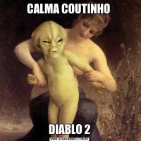 CALMA COUTINHO DIABLO 2
