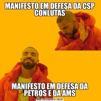 MANIFESTO EM DEFESA DA CSP CONLUTASMANIFESTO EM DEFESA DA PETROS E DA AMS
