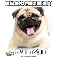 PARABÉNS MÁRCIA BACOFELIZ ANIVERSÁRIO 