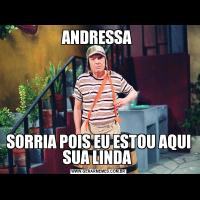 ANDRESSA SORRIA POIS EU ESTOU AQUI SUA LINDA 