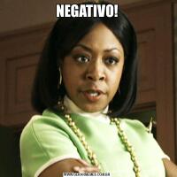 NEGATIVO!