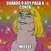 QUANDO O BOY PAGA A CONTAMEEEEE