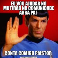 EU VOU AJUDAR NO MUTIRÃO NA COMUNIDADE ABBA PAI CONTA COMIGO PAISTOR 
