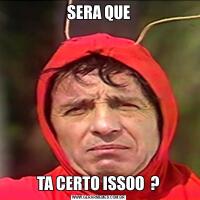 SERA QUETA CERTO ISSOO  ?